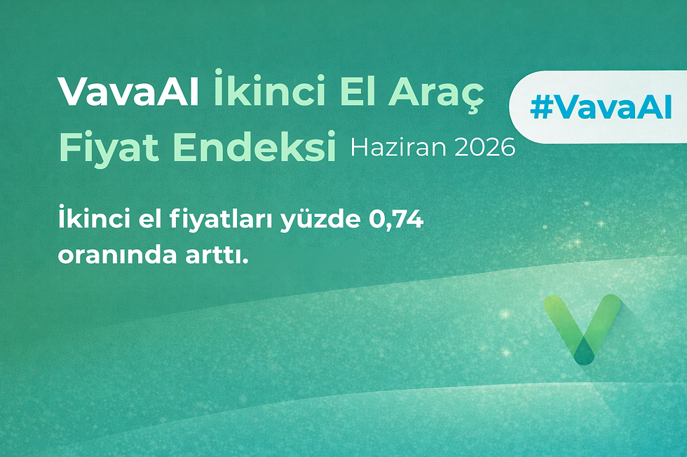 VavaCars Haziran 2026: İkinci Elde Fiyatlar %0,74 Arttı