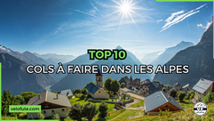Top 10 des cols à découvrir dans les Alpes