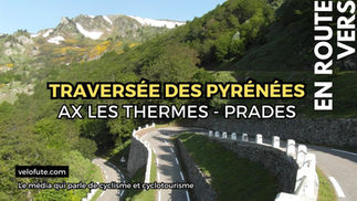 Traversée des Pyrénées - Etape 7 : Ax les Thermes à Prades
