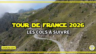 Tour de France 2026 : les 10 cols et ascensions qui feront basculer la Grande Boucle