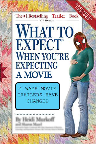 4 Ways Trailers Have Changed (or What to Expect When You're Expecting... a Movie)