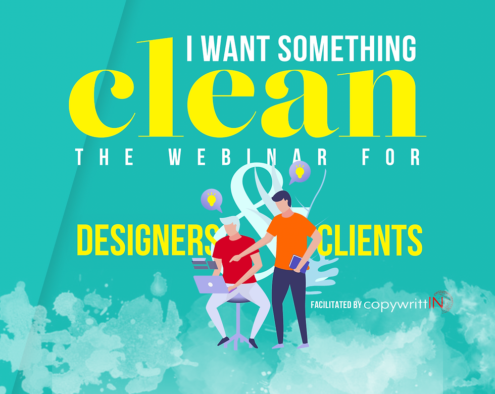 I Want Something Clean - The Webinar for Designers and Clients