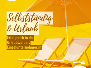 Selbstständig & Urlaub