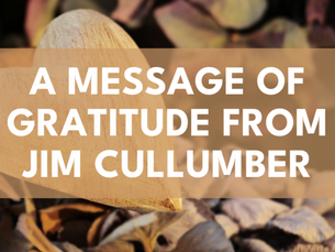 A Message of Gratitude From Jim Cullumber
