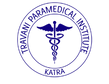 TRAVANI PARAMEDICAL INSTITUTE KATRA 