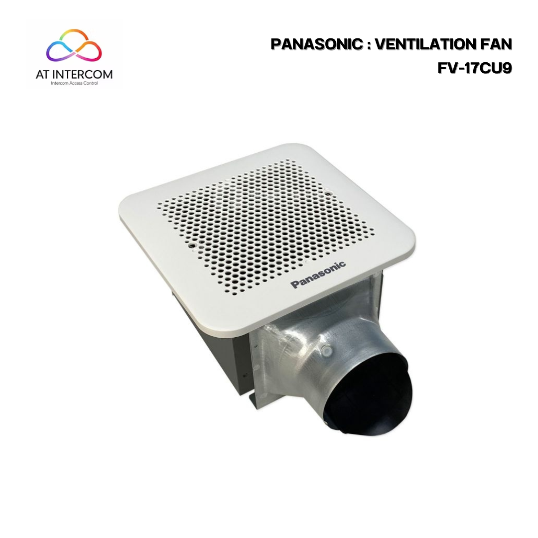 PANASONIC  : VENTILATION FAN รุ่น FV-17CU9