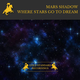 Mars Shadow - Where Stars Go To Dream