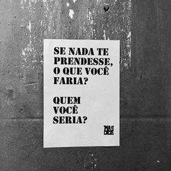 Se nada te prendesse...