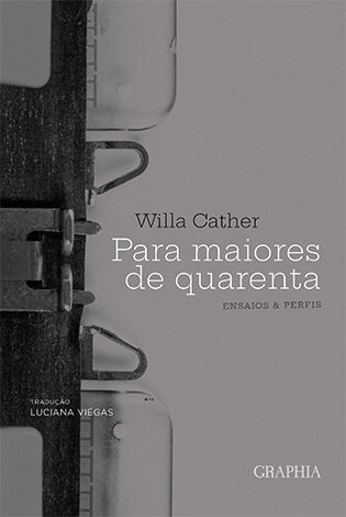 GRAPHIA Para maiores de quarenta, Willa Cather
