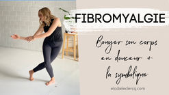 Fibromyalgie - sa symbolique et comment bouger son corps en douceur