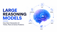 Discover how large reasoning models transform AI with advanced planning, multi-step reasoning, and problem-solving. Learn how LRMs differ from traditional LLMs, explore real-world enterprise applications, key benefits, limitations, and the future of intelligent AI systems in this comprehensive guide.