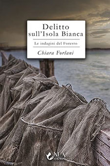 Delitto sull'isola bianca di Chiara Forlani. Recensione di Tiziana Viganò