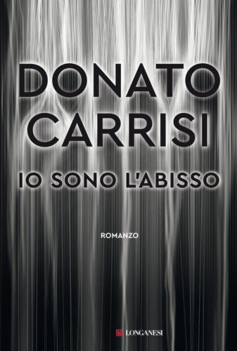"Io sono l'abisso" di Donato Carrisi. Recensione di Tiziana Viganò