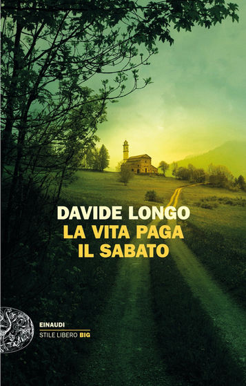 "La vita paga il sabato" di Davide Longo. Recensione di Tiziana Viganò