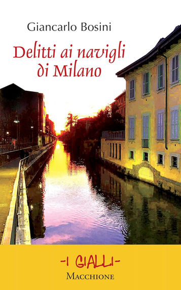 “Delitti ai navigli di Milano” di Giancarlo Bosini. Recensione di Tiziana Viganò