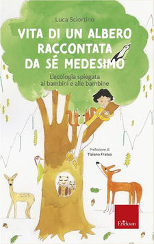 "Vita di un albero raccontata da sé medesimo" di Luca Sciortino. Recensione di Tiziana Viganò