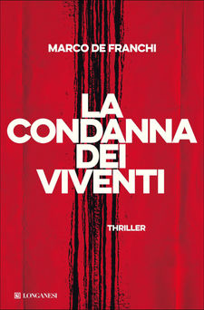 “La condanna dei viventi” di Marco De Franchi. Recensione di Tiziana Viganò