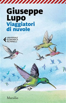 "Viaggiatori di nuvole" di Giuseppe Lupo. Articolo e intervista di Tiziana Viganò