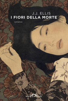 "I fiori della morte" di J. J. Ellis. Recensione di Tiziana Viganò