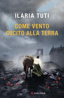 "Come vento cucito alla terra" di Ilaria Tuti. Recensione di Tiziana Viganò