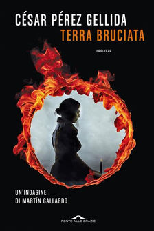 “Terra bruciata” di César Pérez Gellida. Novità in libreria