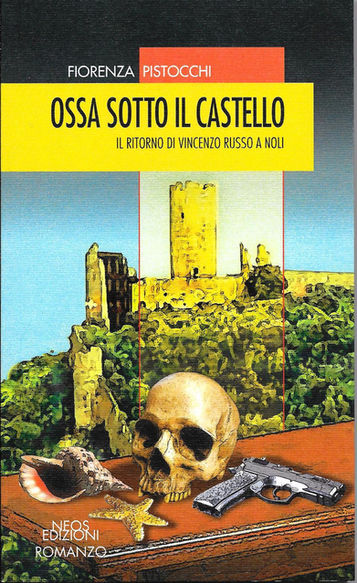 "Ossa sotto il castello" di Fiorenza Pistocchi. Recensione di Tiziana Viganò