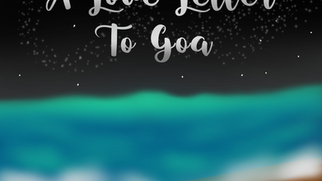 A Love Letter To Goa - By Ananiah Jacob