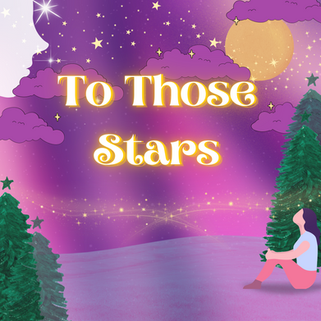To Those Stars - By Kanishka Kataria