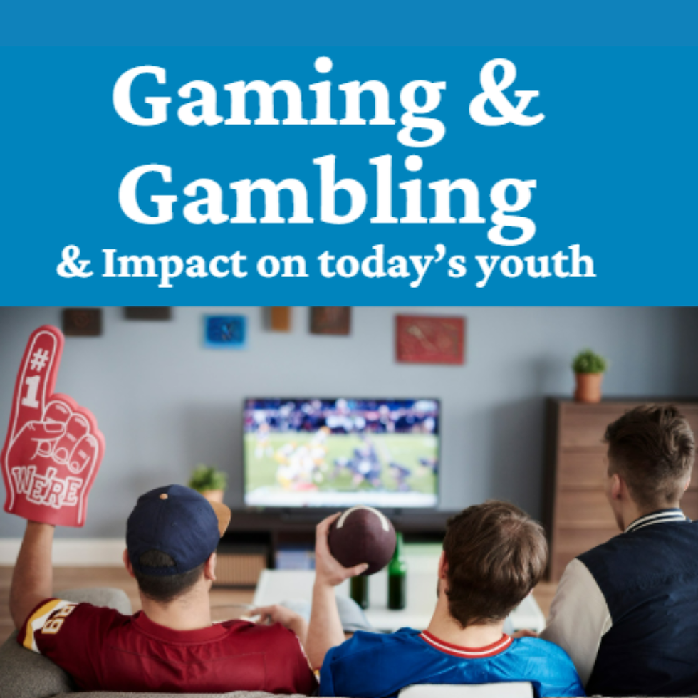 Gaming and Gambling and the Impact on Youth