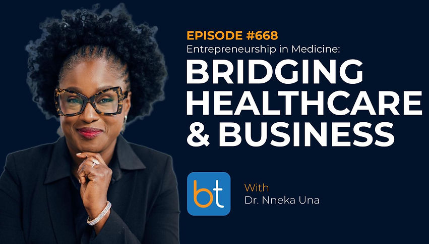 Entrepreneurship in Medicine: Bridging Healthcare & Business with Dr. Nneka Una, Dr. Karen Toubi on the BackTable VI Podcast