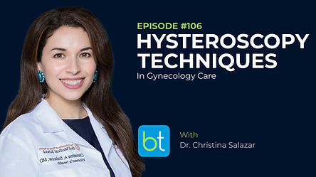 Hysteroscopy Techniques in Gynecology Care with Dr. Christina Salazar, Dr. Amy Park, Dr. Mark Hoffman on the BackTable OBGYN Podcast