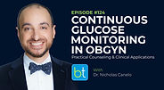 Continuous Glucose Monitoring in OBGYN: Practical Counseling & Clinical Applications with Dr. Nicholas Canelo, Dr. Nicole Faulkner on the BackTable OBGYN Podcast