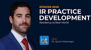 IR Practice Development: Residency to Real-World with Dr. Quinn Meisinger on the BackTable VI Podcast