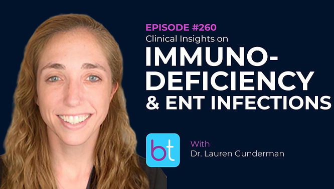Clinical Insights on Immunodeficiency & ENT Infections with Dr. Lauren Gunderman on the BackTable ENT Podcast