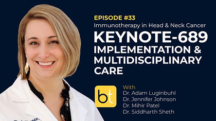 Keynote-689: Implementation & Multidisciplinary Care for Immunotherapy in Head & Neck Cancer with Dr. Adam Luginbuhl, Dr. Jennifer Johnson, Dr. Mihir Patel and Dr. Siddharth Sheth on the BackTable Tumor Board Podcast