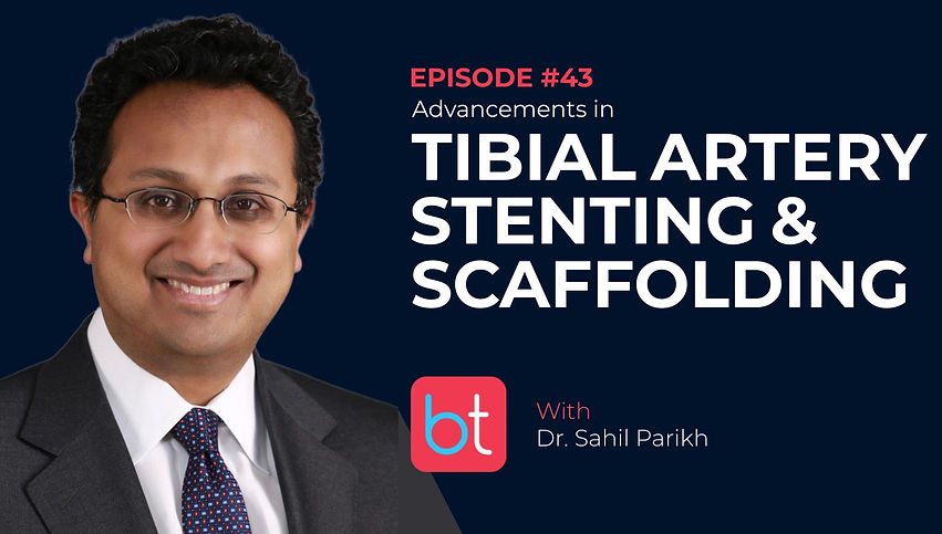 Advancements in Tibial Artery Stenting & Scaffolding with Dr. Sahil Parikh, Dr. Sabeen Dhand on the BackTable Cardiology Podcast