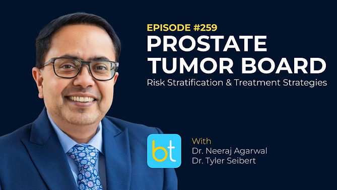 Prostate Tumor Board: Risk Stratification & Treatment Strategies with Dr. Neeraj Agarwal and Dr. Tyler Seibert on the BackTable Urology Podcast
