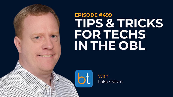 Tips & Tricks for Techs in the OBL with Lake Odom on the BackTable VI Podcast)