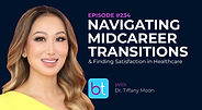 Navigating Midcareer Transitions & Finding Satisfaction in Healthcare with Dr. Tiffany Moon on the BackTable ENT Podcast