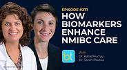 How Biomarkers Enhance Precision Medicine in Non-Muscle Invasive Bladder Cancer with Dr. Katie Murray and Dr. Sarah Psutka on the BackTable Urology Podcast