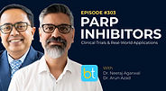 PARP Inhibitors: Clinical Trials & Real-World Applications with Dr. Neeraj Agarwal, Dr. Arun Azad, Dr. Alan Tan on the BackTable Urology Podcast