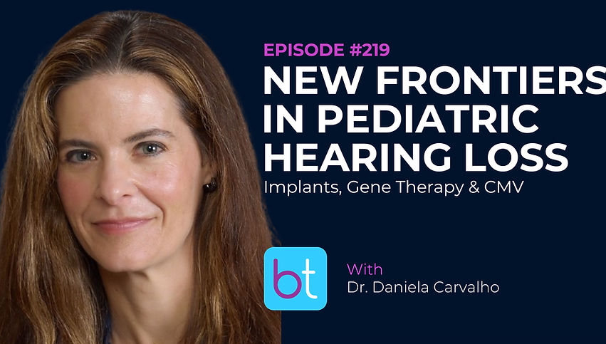 New Frontiers in Pediatric Hearing Loss: Implants, Gene Therapy & CMV