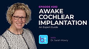 Awake Cochlear Implantation: An Expert Guide with Dr. Sarah Mowry, Dr. Brandon Isaacson, Dr. Joe Walter Kutz on the BackTable ENT Podcast