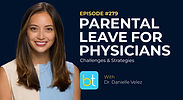Parental Leave for Physicians: Challenges & Strategies with Dr. Danielle Velez on the BackTable Urology Podcast