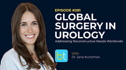 Global Surgery in Urology: Addressing Reconstructive Needs Worldwide with Dr. Jane Kurtzman on the BackTable Urology Podcast