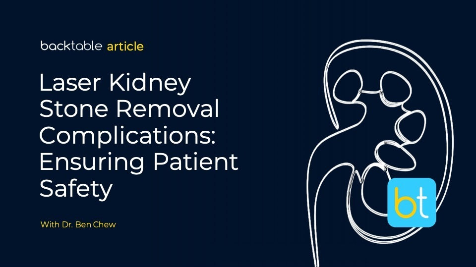 Laser Kidney Stone Removal Complications Ensuring Patient Safety