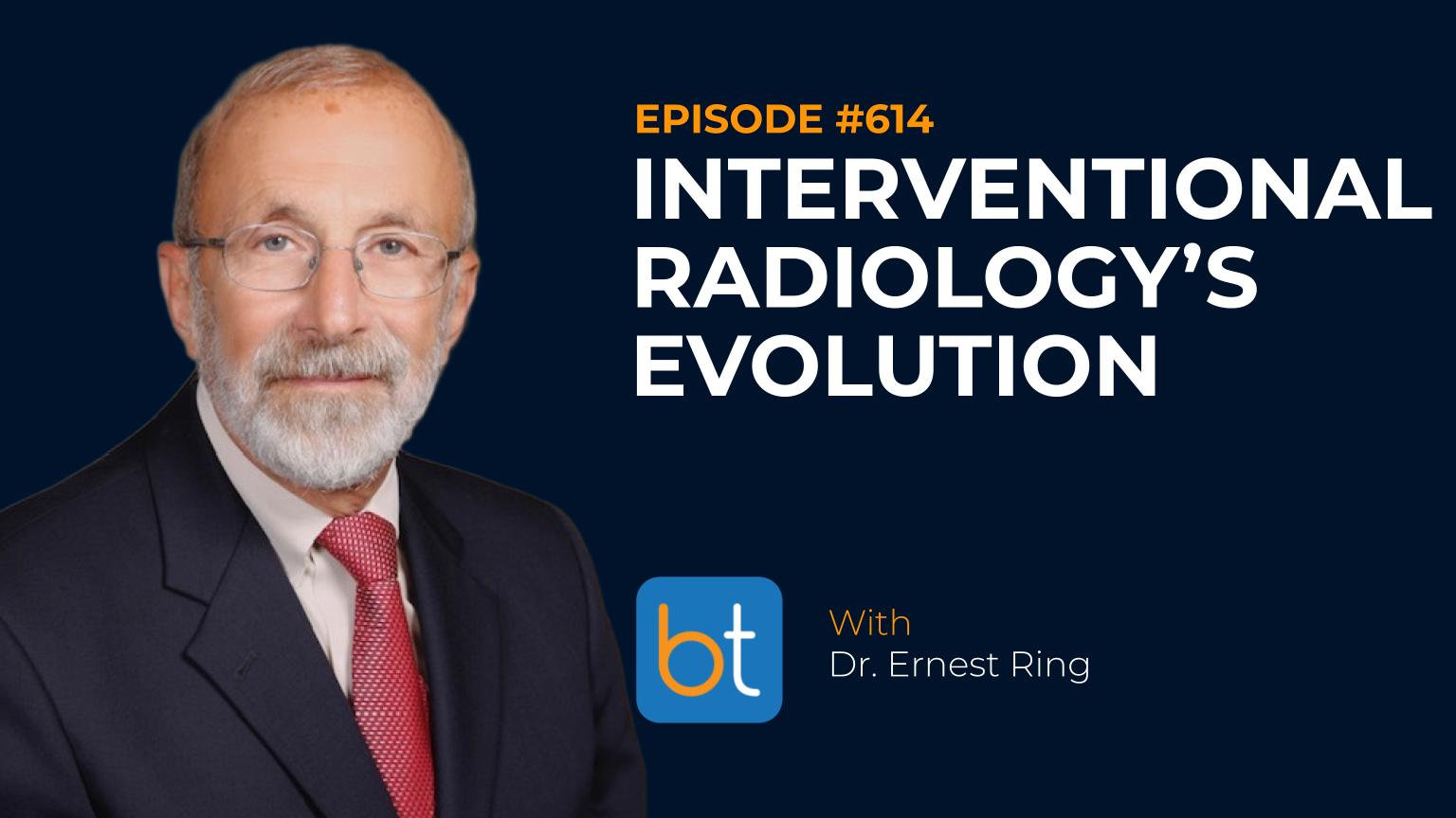 Edwin R Itenberg Interventional Radiology’s Evolution: Insights from Dr. Ernest Ring ...