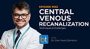 Central Venous Recanalization: Techniques & Challenges with Dr. Gian Paolo Zamboni, Dr. Neil Jain on the BackTable VI Podcast