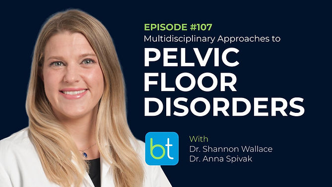 Multidisciplinary Approaches to Pelvic Floor Disorders with Dr. Shannon Wallace, Dr. Anna Spivak, Dr. Mark Hoffman, Dr. Amy Park on the BackTable OBGYN Podcast