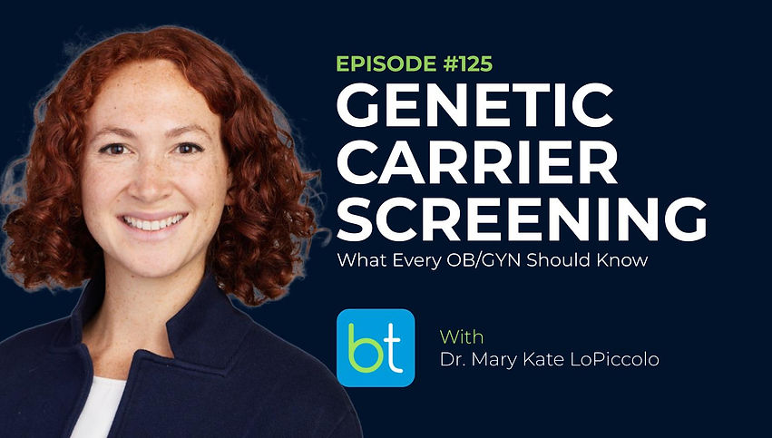Genetic Carrier Screening Explained: What Every OB/GYN Should Know with Dr. Mary Kate LoPiccolo, Dr. Nicole Faulkner on the BackTable OBGYN Podcast